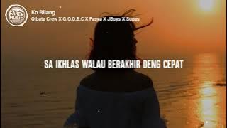 Ko Bilang   Qibata Crew X G O Q 8 C X Fasya X JBoys X Supas LIRIK VIDEO