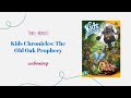 Kids Chronicles: The Old Oak Prophecy - 3-Minute Unboxing