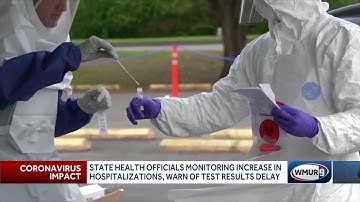 State health officials monitoring increase in hospitalizations, warn of test results delay