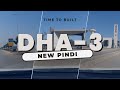 Dha 3 New Pindi | Latest Development Possession Updates