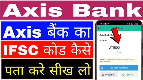 Axis Bank ka IFSC code Kaise Pata kare।। how to find IFSC code of Axis Bank।। Axis Bank ka IFSC code
