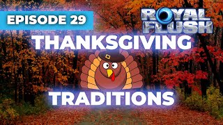 The Best Thanksgiving Foods, Traditions | Episode 29 by Royal Flush Pipelining 14 views 5 months ago 35 minutes