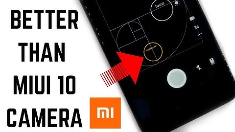 Best Camera App For Any Xiaomi Device!Better Than Miui 10 Camera App