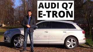 Audi Q7 e-tron - test #304 na 4 głosy.