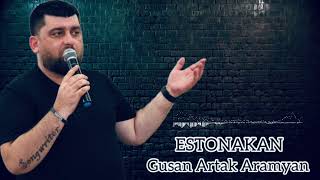 Gusan Artak Aramyan ESTONAKAN