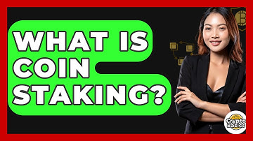 What Is Coin Staking? - CryptoBasics360.com
