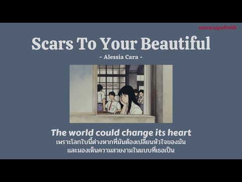 [THAISUB/LYRICS] Scars To Your Beautiful - Alessia Cara แปลไทย