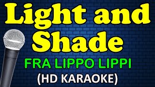 LIGHT AND SHADE - Fra Lippo Lippi (HD Karaoke)