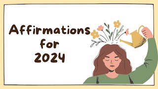 Affirmations for the New Year 2024 | Welcome to 2024: A Year of Empowerment and Growth!