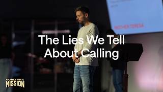 The Lies We Tell About Calling