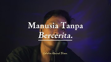 Manusia Tanpa Bercerita