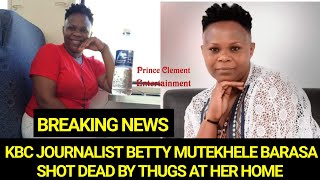 Kbc Senior Video Editor Betty Mutekhele Barasa Shot Dead At Her Home In Ololua, Ngong Kajiado