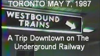 TORONTO  MAY 7, 1987  A Trip Downtown on 'The Underground Railroad'