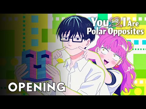 You and I Are Polar Opposites OPENING -『Megane wo Hazushite』4K UHD