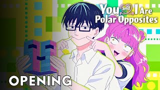 You and I Are Polar Opposites OPENING -『Megane wo Hazushite』4K UHD