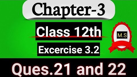 Class 12 Ex 3.2 Q21,22 Math | Matrices  | Q21 and 22 Ex 3.2 Class 12 Math |