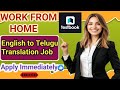 Telugu WFH Jobs | English to Telugu translator jobs | Latest jobs 2025