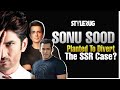 Sonu Sood Planted to Divert SSRians | Salman Khan' New Drama | StyleRug