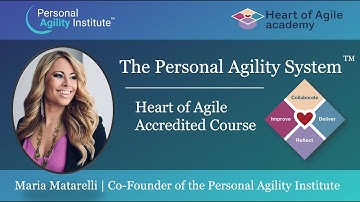 Personal Agility and Heart of Agile Accreditation Overview