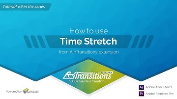 #09. How to use "Time Stretch" settings from top menu of AinTransitions extension