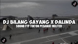 DJ BILANG SAYANG MO HARGAI X DALINDA SOUND FYP TIKTOK TERBARU 