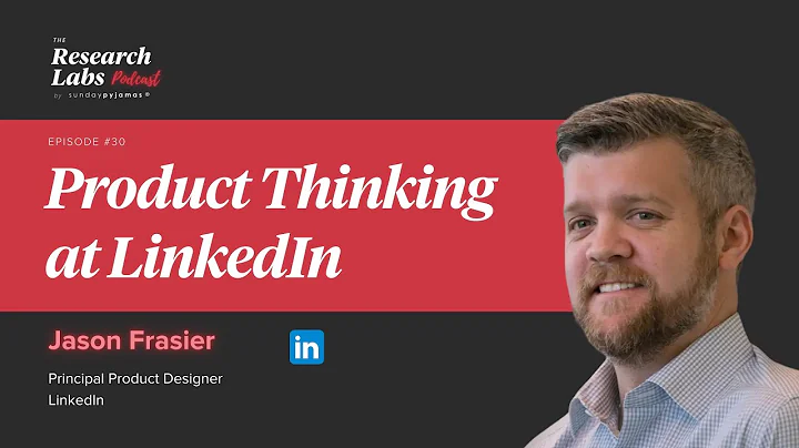 Product Thinking at LinkedIn | Jason Frasier on Th...