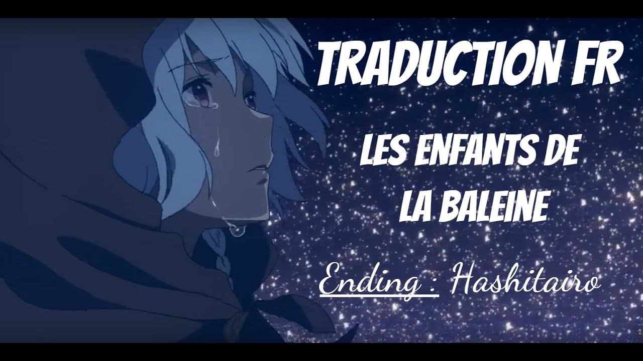 Les Enfants de la Baleine Ending - "Hashitairo" [TRADUCTION FR] - YouTube