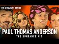 Paul Thomas Anderson: Hard Eight & The Sundance Kid (The Directors Series) - Indie Film Hustle