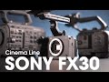 Sony FX30 - Ticket into the World of Cinema Cameras