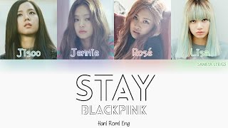 BLACKPINK – STAY (Color Coded) (HAN/ROM/ENG) Lyrics