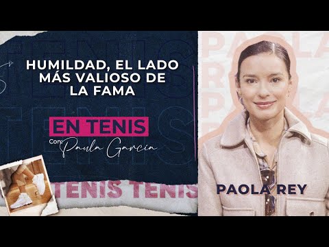 "Siempre me sentí el "patito feo": Paola Rey | En Tenis con Paula García