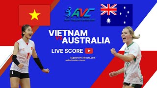 LIVE SCORE  | VIETNAM VS AUSTRALIA AVC CHALLENGCUP 2024.
