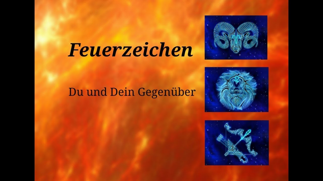 Was Versteht Man Unter Feuerzeichen Feuerzeichen - Gegenüberstellung - was war, was ist, was wird - YouTube