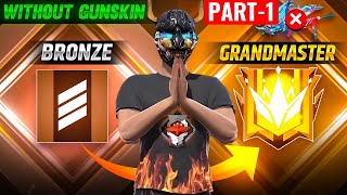 BRONZE TO GRANDMASTER 🔥PART -1 || NO GUN SKIN CHALLENGE || GARENA FREE FIRE screenshot 5