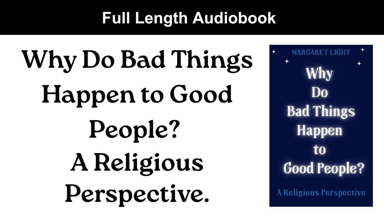 Why Do Bad Things Happen to Good People? A Religious Perspective. (Audiobook).