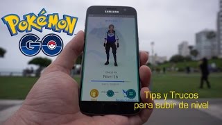 Pokémon GO - Cómo subir de nivel rápido y evolucionar (Tips y trucos para no perder tiempo)