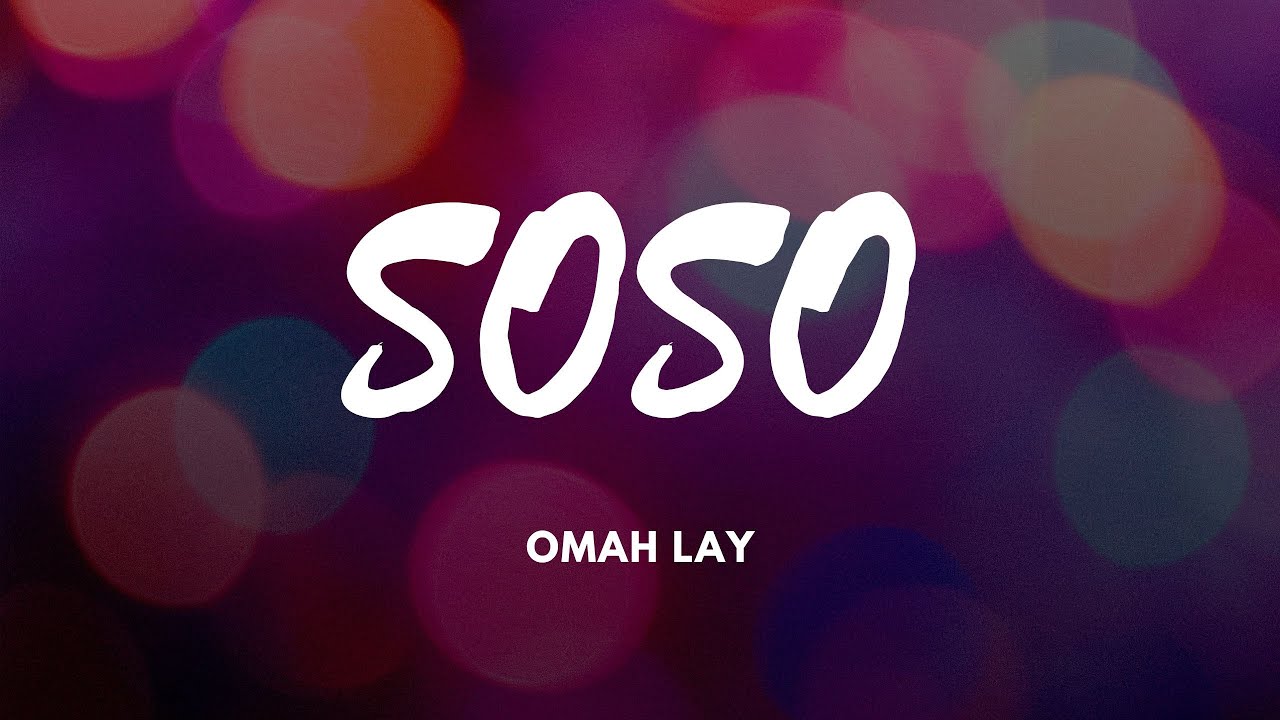Omah Lay Soso Lyrics YouTube