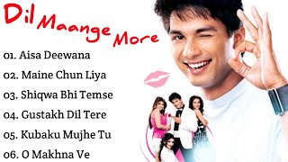 ||Dil Maange More Movie All Songs-Shahid Kapoor-Tulip Joshi-Soha Ali Khan-Ayesha Takia|MUSICAL WORLD