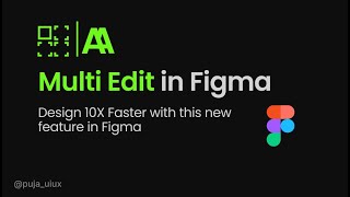 Mastering Multi-Edit in Figma | Boost Your Design Efficiency | Figma Tutorial 2024