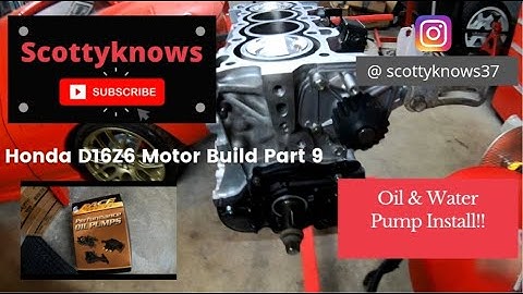 D16Z6 Motor Build Part 9 - Installing the Oil Pump and Water Pump (prepping additional parts)