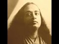 Paramhansa Yogananda - Come, Listen to My Soul Song...