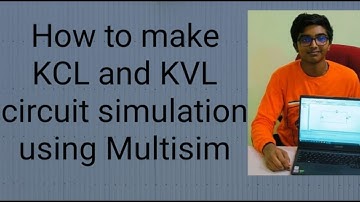 How to make KCl and KVL circuit simulation using Multisim