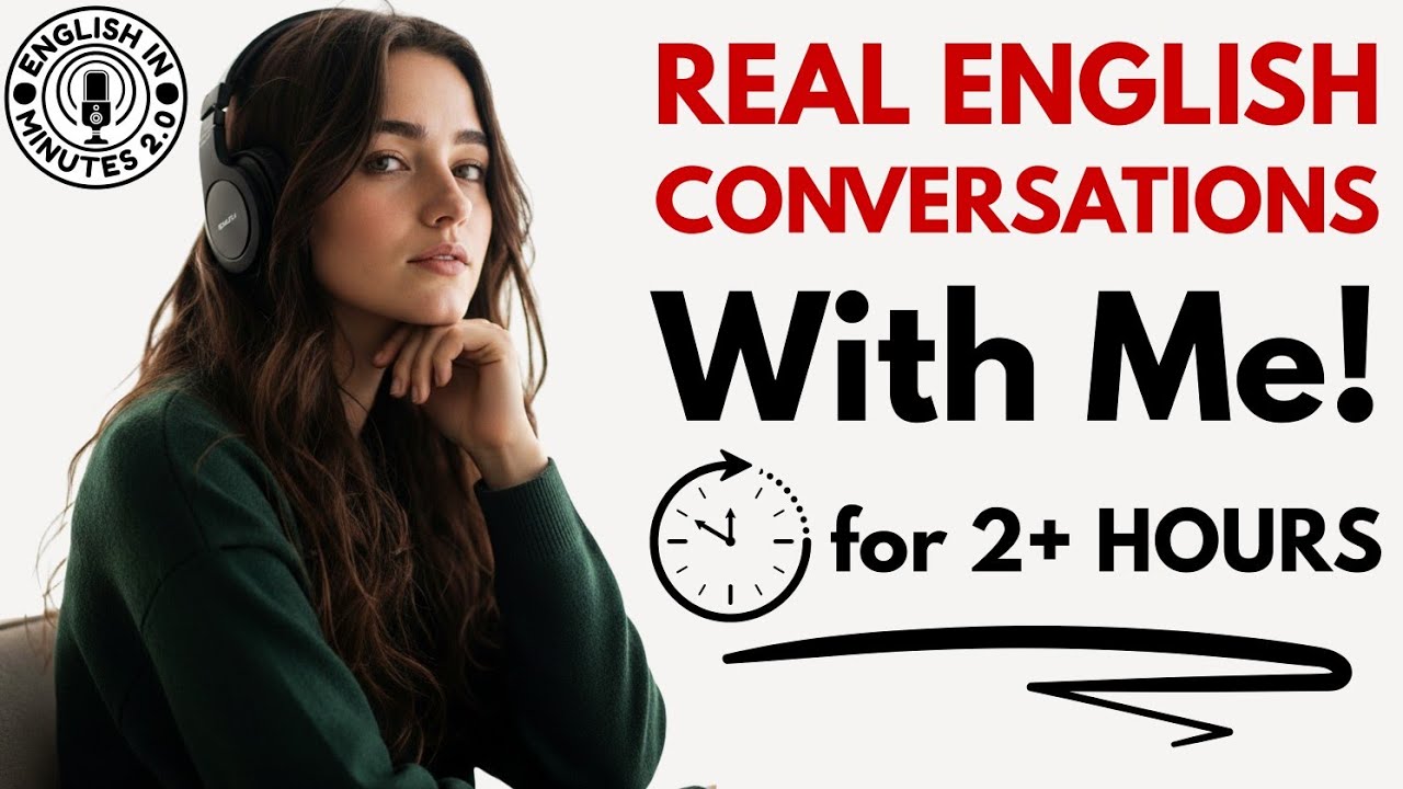 Real English Conversations Practice for 2 Hour | Daily English Listening & Speaking Practice Podcast