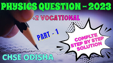 Chse +2 Vocational science physics questions - 2023 (Part -1)