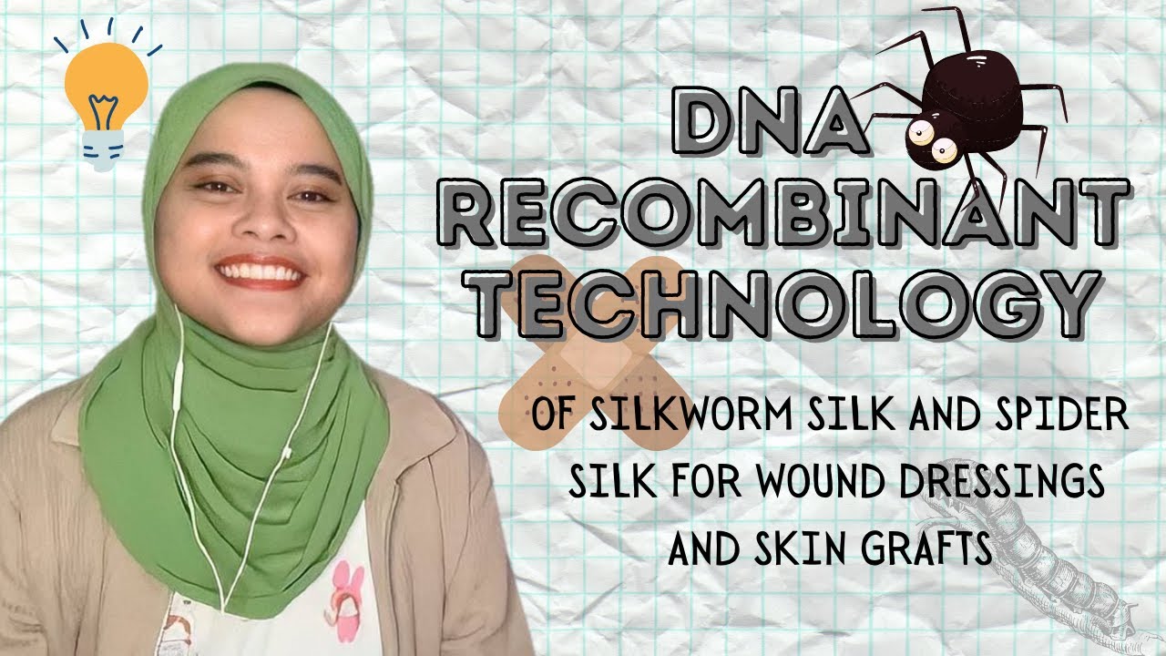 SCT4012 | Industrial Biotechnology - DNA Recombinant Technology of Spider Silk and Silkworm Silk