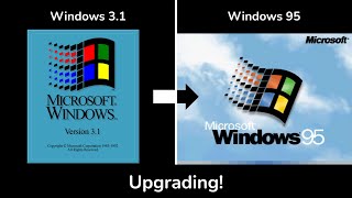 Upgrading Windows 3.1 to Windows 95!