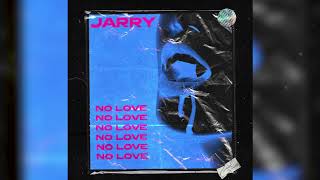 Video thumbnail of "Jarry - No love (Премьера трека, 2019)"