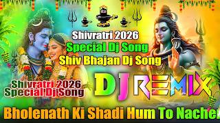 Download Lagu Bholenath Ki Shadi Hum To Nachenge💞Dj Remix Shivratri💞Mahashivratri Special Dj Song 2026💞Dj Vishal MP3