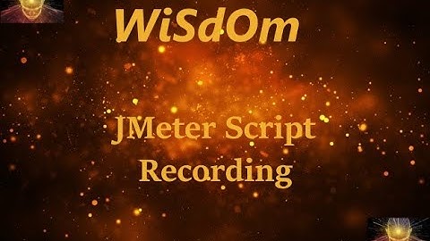 WiSdOm - JMeter Script Recording
