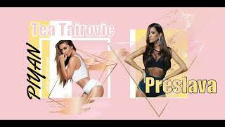 Tea Tairovic & Preslava - Piyan #mix #bulgaria #serbia #remix #piyan #music #preslava #teatairovic